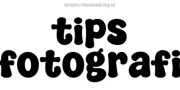 tips fotografi