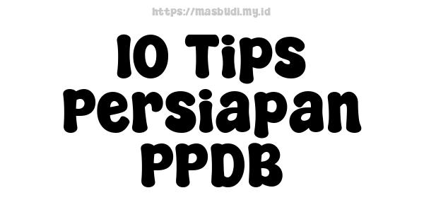 10 Tips Persiapan PPDB