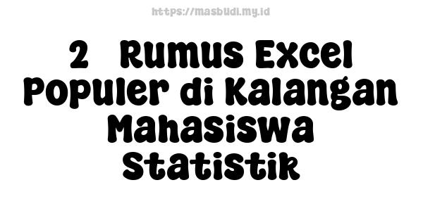 25 Rumus Excel Populer di Kalangan Mahasiswa Statistik