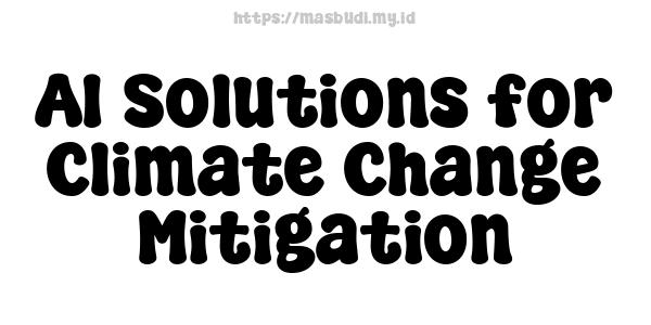 AI Solutions for Climate Change Mitigation