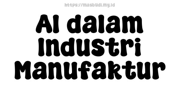 AI dalam Industri Manufaktur