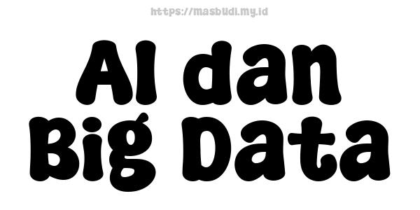 AI dan Big Data