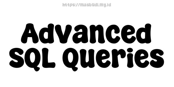 Advanced SQL Queries