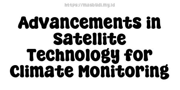 Advancements in Satellite Technology for Climate Monitoring