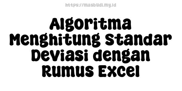 Algoritma Menghitung Standar Deviasi dengan Rumus Excel