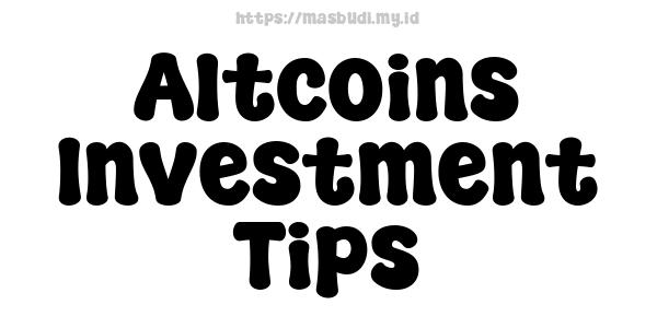 Altcoins Investment Tips