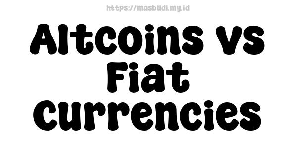 Altcoins vs Fiat Currencies