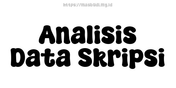 Analisis Data Skripsi