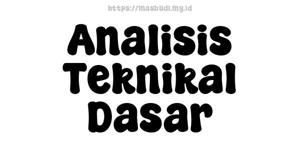 Analisis Teknikal Dasar