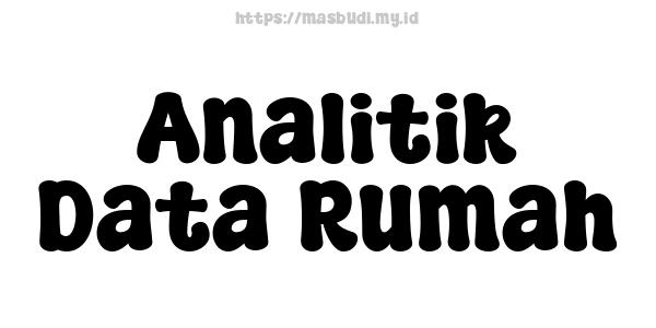 Analitik Data Rumah