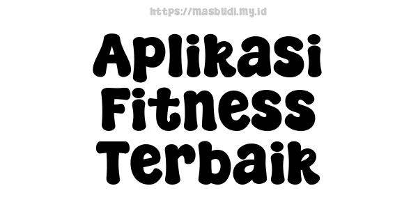 Aplikasi Fitness Terbaik