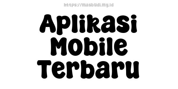 Aplikasi Mobile Terbaru