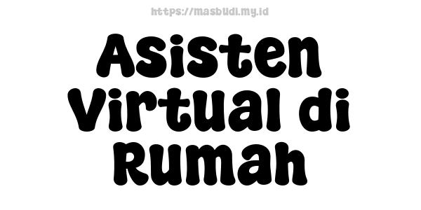 Asisten Virtual di Rumah