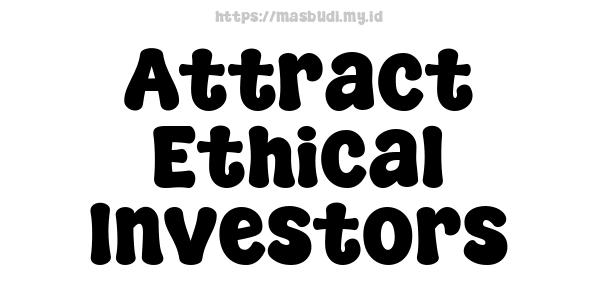 Attract Ethical Investors