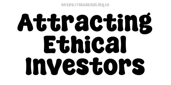 Attracting Ethical Investors