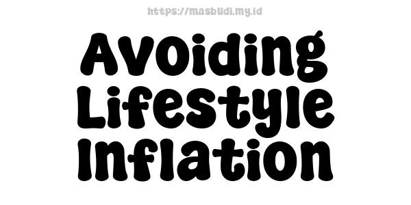 Avoiding Lifestyle Inflation