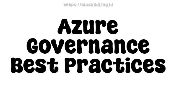 Azure Governance Best Practices