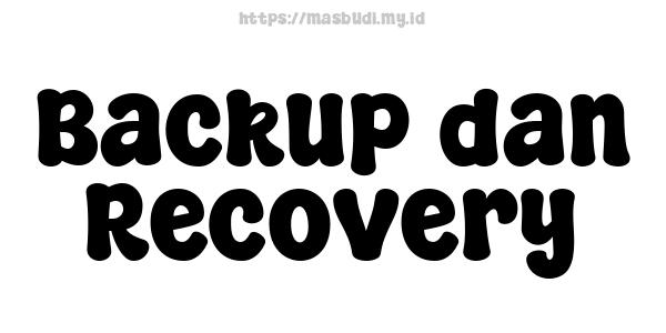 Backup dan Recovery