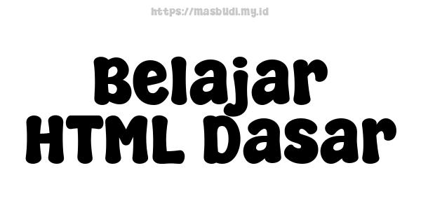 Belajar HTML Dasar