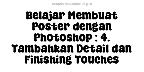 Belajar Membuat Poster dengan Photoshop : 4. Tambahkan Detail dan Finishing Touches