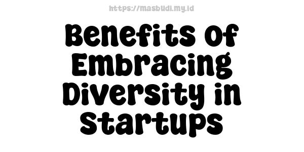 Benefits of Embracing Diversity in Startups