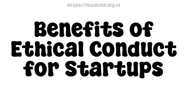 Benefits of Ethical Conduct for Startups