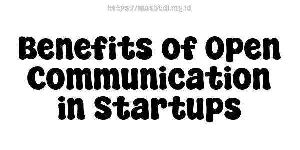 Benefits of Open Communication in Startups