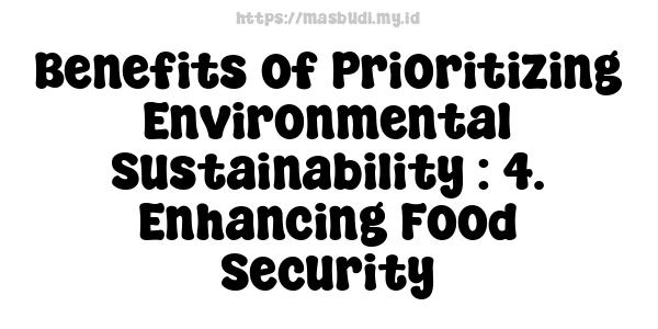 Benefits of Prioritizing Environmental Sustainability : 4. Enhancing Food Security