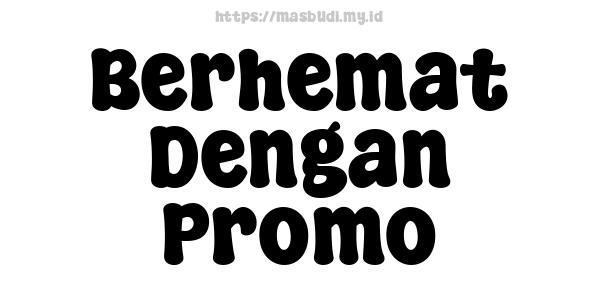 Berhemat Dengan Promo