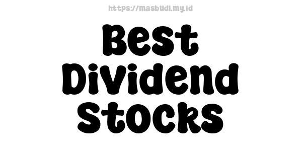 Best Dividend Stocks