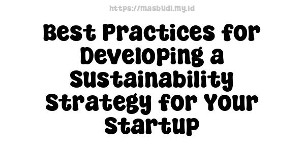 Best Practices for Developing a Sustainability Strategy for Your Startup