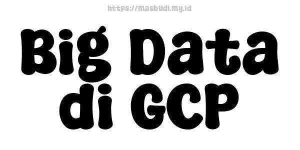 Big Data di GCP