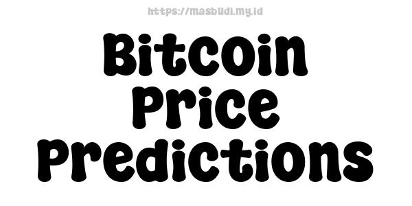 Bitcoin Price Predictions