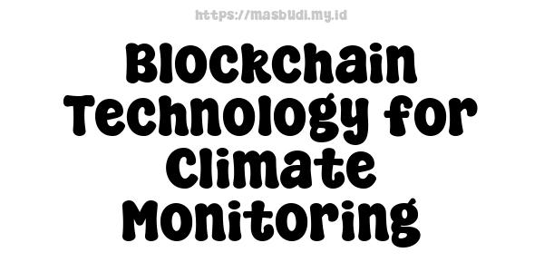 Blockchain Technology for Climate Monitoring