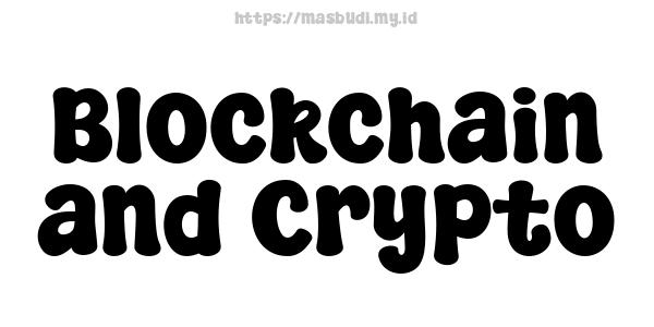 Blockchain and Crypto