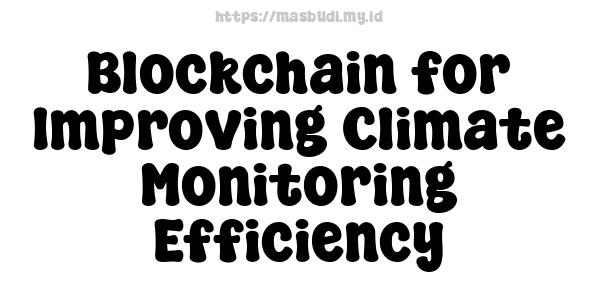 Blockchain for Improving Climate Monitoring Efficiency