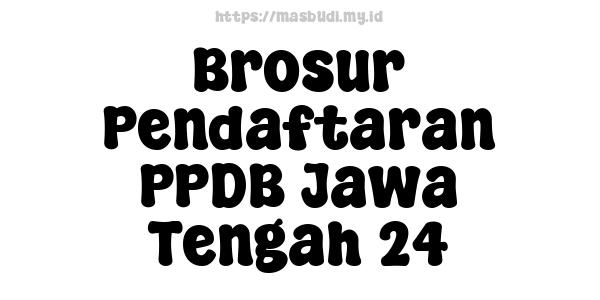 Brosur Pendaftaran PPDB Jawa Tengah 24