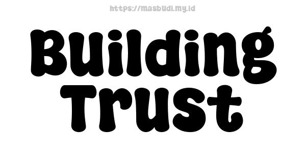 Building Trust