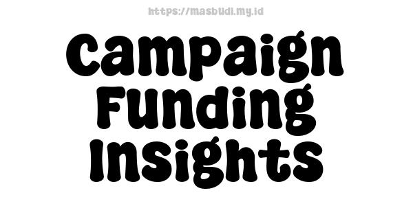 Campaign Funding Insights