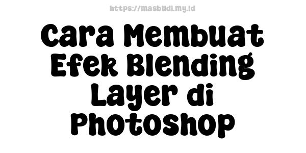 Cara Membuat Efek Blending Layer di Photoshop