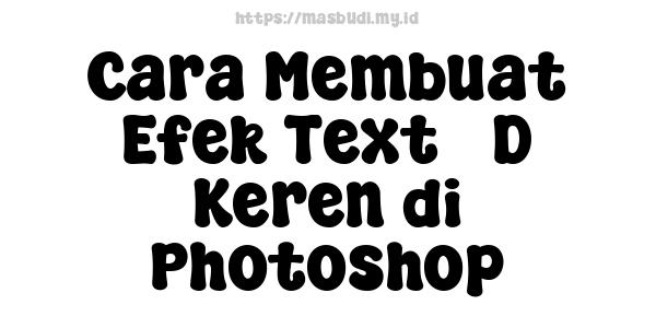 Cara Membuat Efek Text 3D Keren di Photoshop