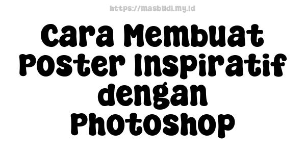 Cara Membuat Poster Inspiratif dengan Photoshop