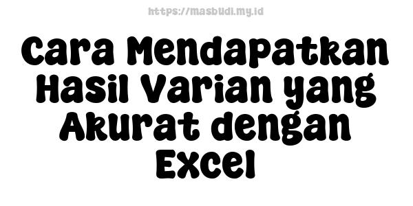 Cara Mendapatkan Hasil Varian yang Akurat dengan Excel