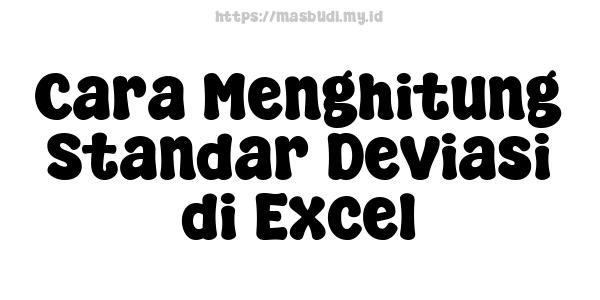 Cara Menghitung Standar Deviasi di Excel