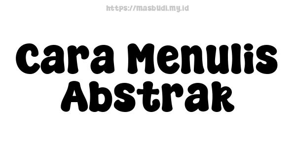 Cara Menulis Abstrak