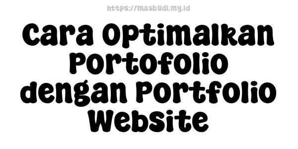 Cara Optimalkan Portofolio dengan Portfolio Website