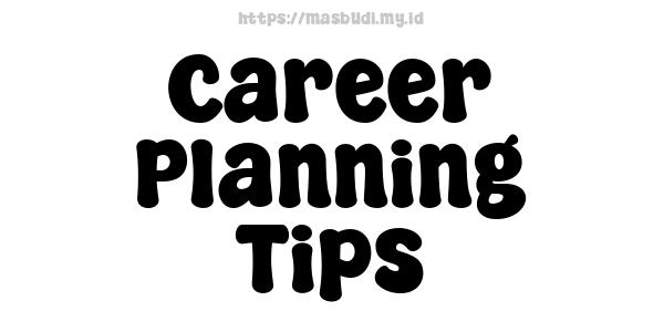 Career Planning Tips