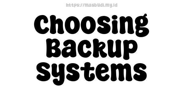 Choosing Backup Systems