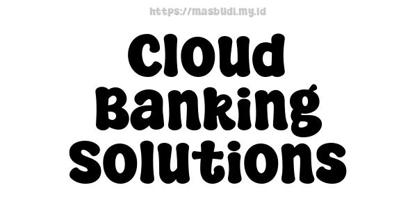 Cloud Banking Solutions