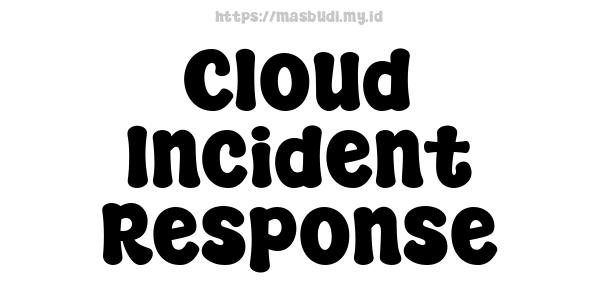 Cloud Incident Response